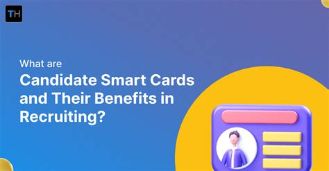 Benefits of Candidate Smart Cards in Recruiting 